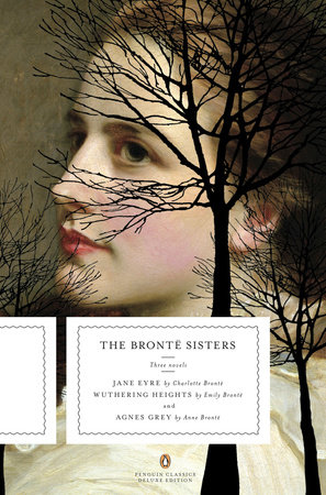 The Bronte Sisters by Charlotte Bronte, Emily Bronte, Anne Bronte:  9780143105831 | PenguinRandomHouse.com: Books