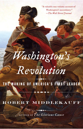 Washington's Revolution by Robert Middlekauff