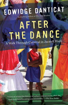 After the Dance by Edwidge Danticat