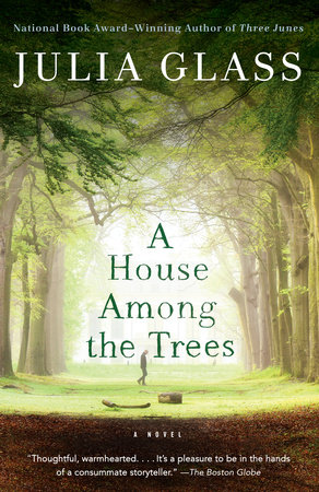 A House Among the Trees by Julia Glass