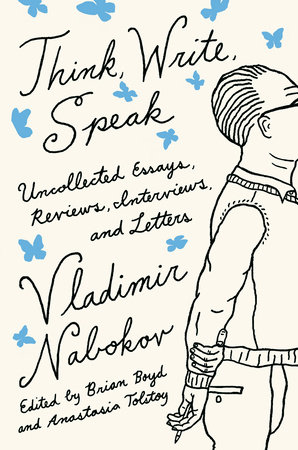 Think, Write, Speak by Vladimir Nabokov Literary Trust and Brian Boyd