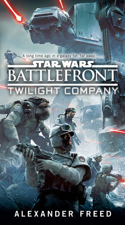 Battlefront: Twilight Company (Star Wars) by Alexander Freed