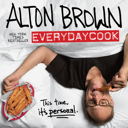 Alton Brown: EveryDayCook by Alton Brown