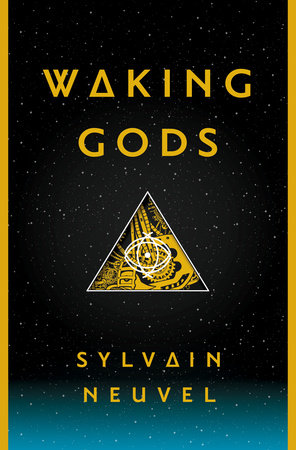 Waking Gods by Sylvain Neuvel