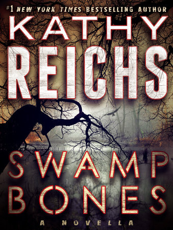 Swamp Bones: A Novella by Kathy Reichs
