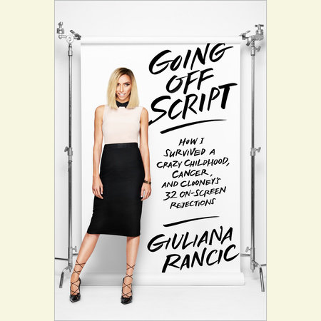Going Off Script by Giuliana Rancic