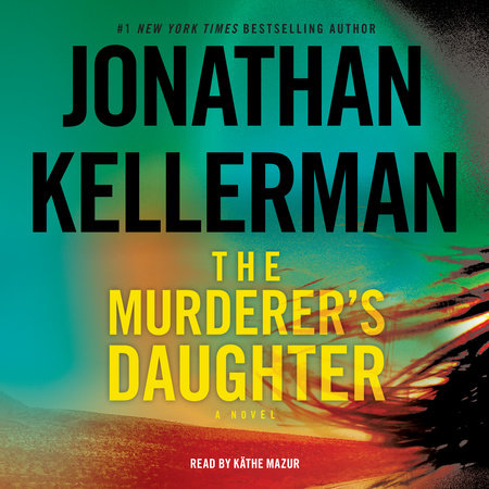 The Murderer's Daughter by Jonathan Kellerman