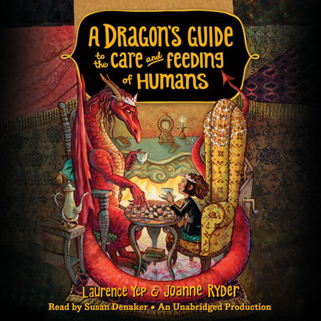 A Dragon's Guide to the Care and Feeding of Humans by Laurence Yep and Joanne Ryder