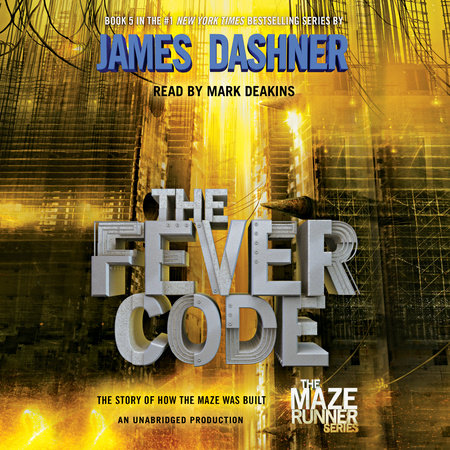 The Fever Code (Maze Runner, Book Five; Prequel) by James Dashner