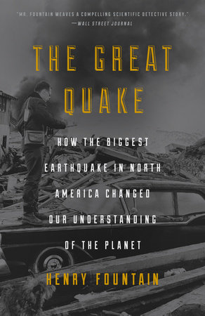 The Great Quake by Henry Fountain
