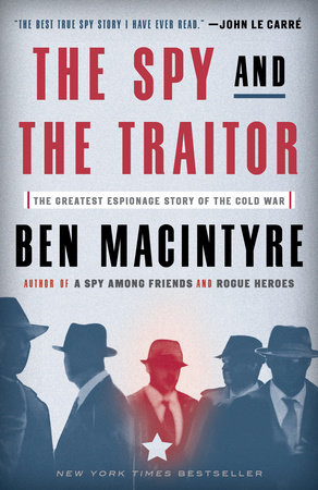 The Spy and the Traitor by Ben Macintyre