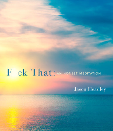 F*ck That by Jason Headley