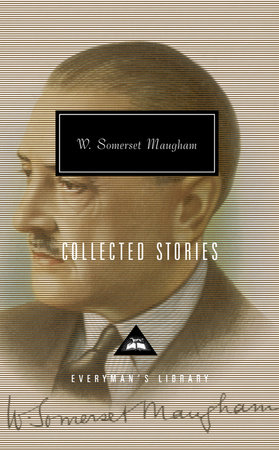 Collected Stories of W. Somerset Maugham by W. Somerset Maugham