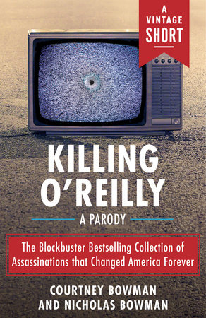 Killing O'Reilly by Courtney Bowman and Nicholas Bowman