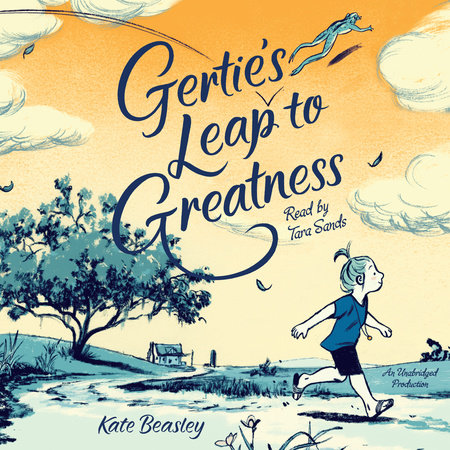 Gertie's Leap to Greatness by Kate Beasley