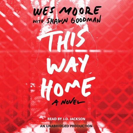This Way Home by Wes Moore and Shawn Goodman