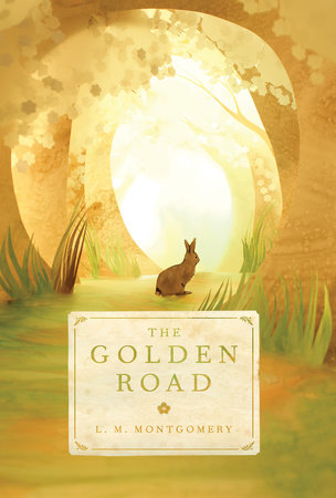 The Golden Road by L.M. Montgomery