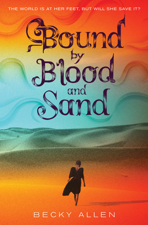 Bound by Blood and Sand by Becky Allen