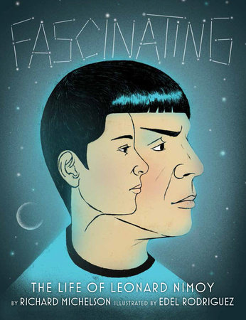 Fascinating: The Life of Leonard Nimoy by Richard Michelson