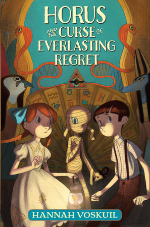 Horus and the Curse of Everlasting Regret by Hannah Voskuil