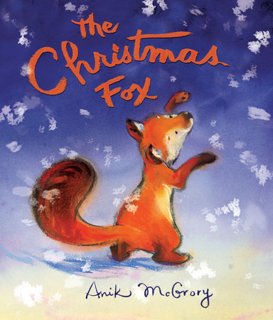 The Christmas Fox by Anik McGrory