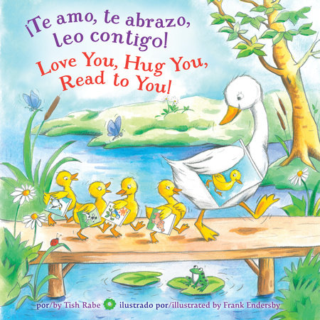 ¡Te amo, te abrazo, leo contigo/Love You, Hug You, Read to You! by Tish Rabe