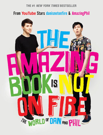 The Amazing Book Is Not on Fire by Dan Howell and Phil Lester