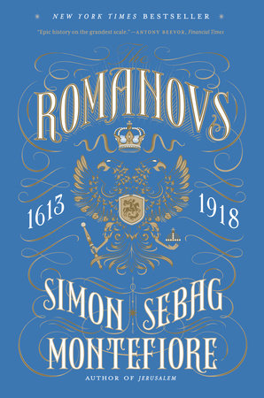 The Romanovs by Simon Sebag Montefiore