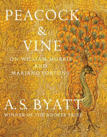 Peacock & Vine by A. S. Byatt