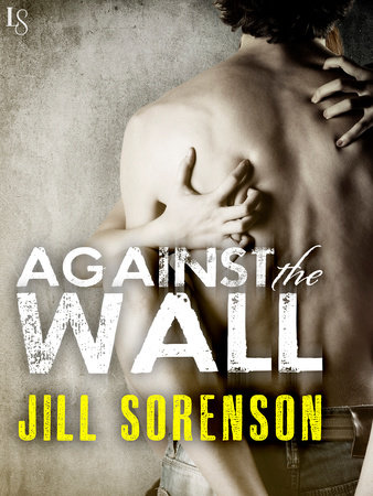 Against the Wall by Jill Sorenson