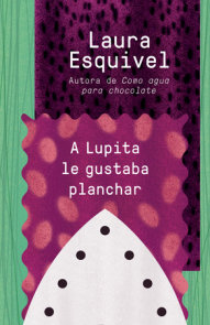 A Lupita le gustaba planchar / Lupita Always Liked to Iron