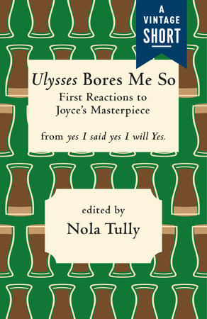 Ulysses Bores Me So by Nola Tully