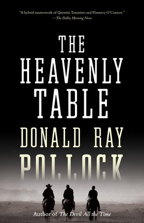 The Heavenly Table by Donald Ray Pollock