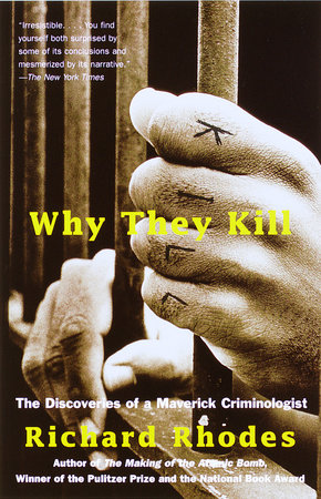 Why They Kill by Richard Rhodes