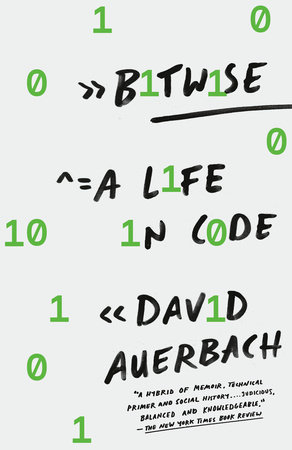 Bitwise By David Auerbach Penguinrandomhousecom Books - 