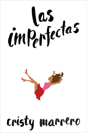 Las imperfectas / The Imperfects by Cristy Marrero