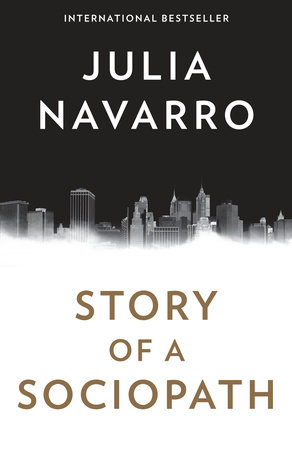 Story of a Sociopath by Julia Navarro