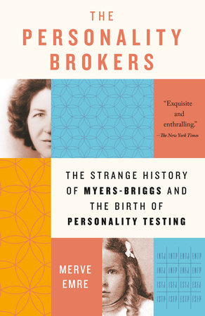 The Personality Brokers by Merve Emre
