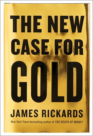 The New Case for Gold by James Rickards