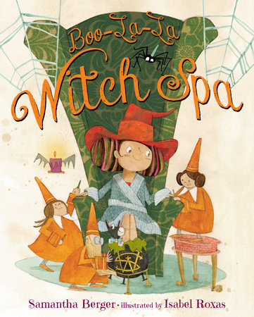 Boo-La-La Witch Spa by Samantha Berger