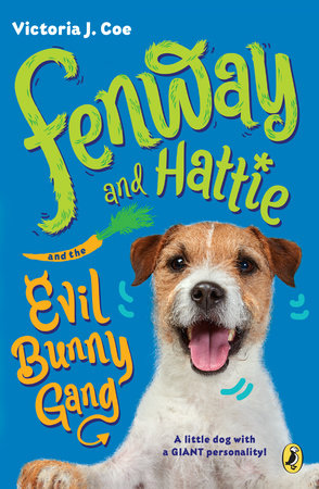 Fenway and Hattie and the Evil Bunny Gang by Victoria J. Coe