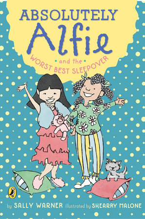 Absolutely Alfie and the Worst Best Sleepover by Sally Warner