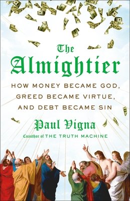 Cover of The Almightier: How Money Became God, Greed Became Virtue, and Debt Became Sin