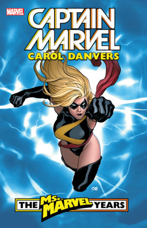 CAPTAIN MARVEL: CAROL DANVERS - THE MS. MARVEL YEARS VOL. 1 by Brian Reed