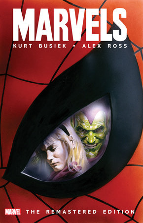 MARVELS: THE REMASTERED EDITION by Kurt Busiek and Alex Ross