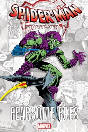 SPIDER-MAN: SPIDER-VERSE - FEARSOME FOES by Stan Lee, Marv Wolfman and Gerry Conway