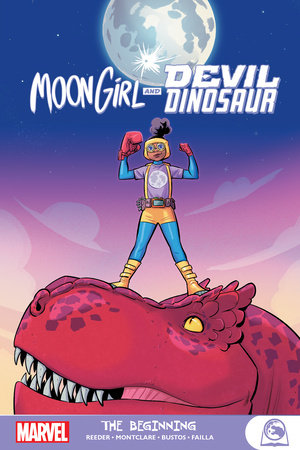 MOON GIRL AND DEVIL DINOSAUR: THE BEGINNING by Amy Reeder and Marvel Various