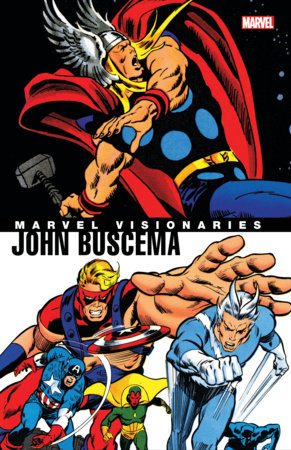 MARVEL VISIONARIES: JOHN BUSCEMA by Stan Lee, Roy Thomas and Roger Stern