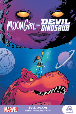 Moon Girl And Devil Dinosaur: Full Moon by Brandon Montclare