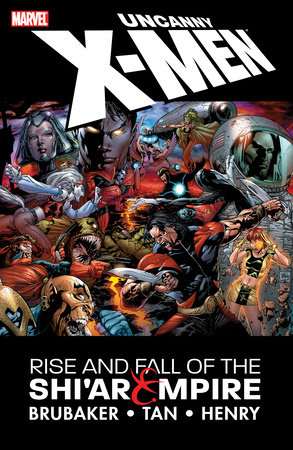 UNCANNY X-MEN: RISE & FALL OF THE SHI'AR EMPIRE [NEW PRINTING] by Ed Brubaker